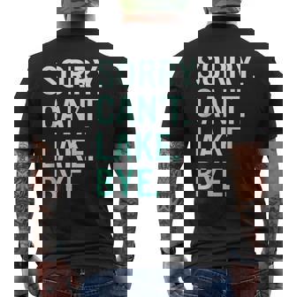 Sorry Cant Lake Bye Funny Lake Mens Back Print T-shirt - Seseable