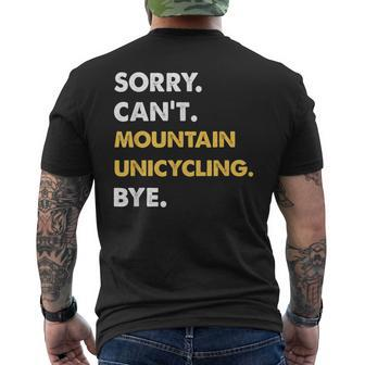 Sorry Can't Mountain-Unicycling Bye Mountainunicycling Men's T-shirt Back Print | Mazezy
