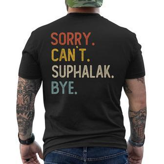 Sorry Can't Suphalak Bye Suphalak Lovers Men's T-shirt Back Print | Mazezy