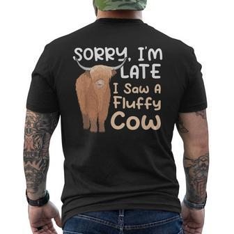 Sorry Im Late I Saw A Fluffy Cow Highland Cow Breeder Mens Back Print T-shirt - Seseable