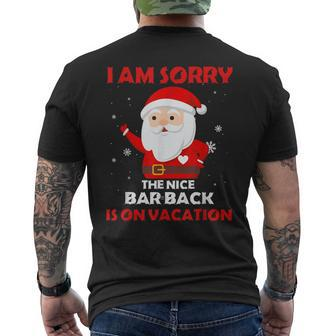 I Am Sorry The Nice Barback Is On Vacation Job Xmas Men's Back Print T-shirt | Mazezy