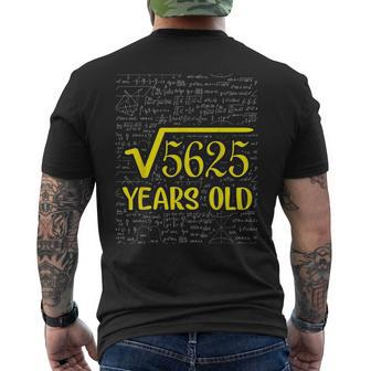 Square Root Of 5625 75Th Birthday Gift Mens Back Print T-shirt | Mazezy AU