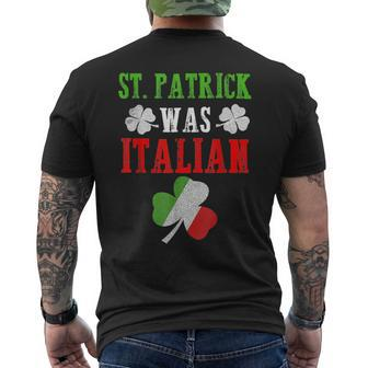 St Patrick Was Italian St Patricks Day Funny Gift Italian Funny Gifts Mens Back Print T-shirt | Mazezy
