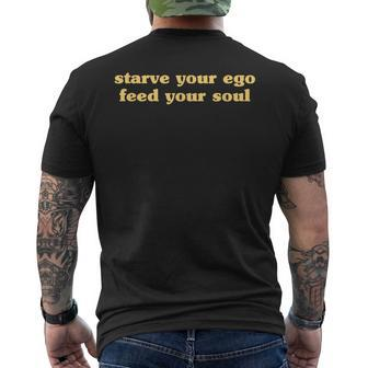 Starve Your Ego Feed Your Soul Spiritual Quote Quote Men's T-shirt Back Print | Mazezy