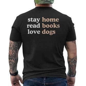Stay Home Read Books Love Dogs Quote Men's T-shirt Back Print - Monsterry