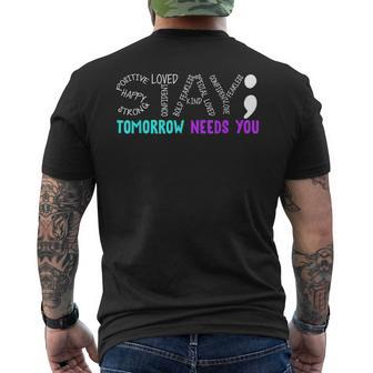 Stay Tomorrow Needs You Semicolon Suicide Prevention Month Men's T-shirt Back Print - Seseable