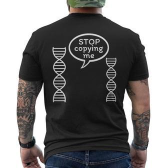 Stop Copying Me Genetics Biology Dna Double Helix Men's T-shirt Back Print | Mazezy
