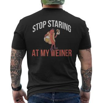 Stop Staring At My Weiner Funny Hot Dog Gift - Stop Staring At My Weiner Funny Hot Dog Gift Mens Back Print T-shirt - Monsterry CA