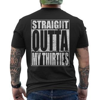 Straight Outta My Thirties Funny 40Th Birthday Gift 40Th Birthday Funny Gifts Mens Back Print T-shirt | Mazezy