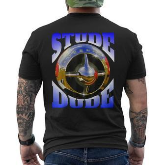 Stude Dude With Iconc Studebaker Bulletnose Men's T-shirt Back Print | Mazezy
