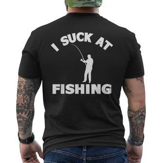 I Suck At Fishing Fishermen Meme Fisher Lover Men Men's T-shirt Back Print | Mazezy