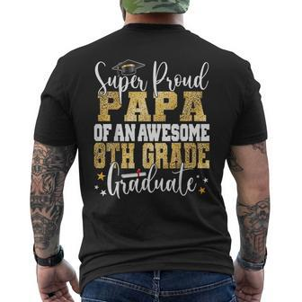 Super Proud Papa Of An Awesome 8Th Grade Graduate 2023 Mens Back Print T-shirt | Mazezy UK