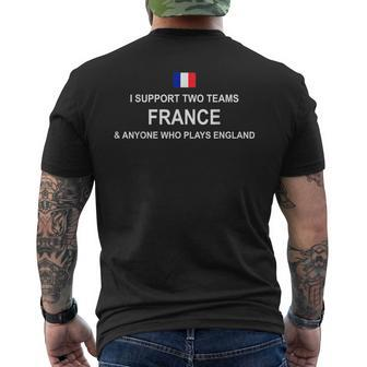 I Support Two Team France And Anyone Who Plays England Men's T-shirt Back Print | Mazezy CA