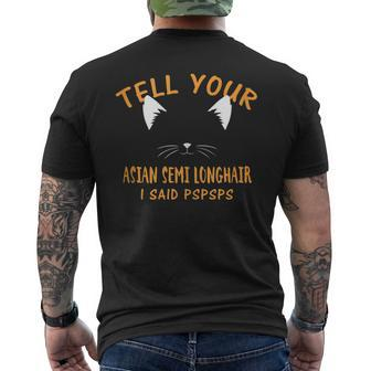 Tell Your Asian Semi Longhair I Said Pspsps Cat Lover Men's T-shirt Back Print | Mazezy