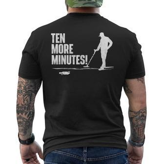Ten More Minutes - Metal Detecting Treasure Hunt Detectorist Mens Back Print T-shirt - Thegiftio UK