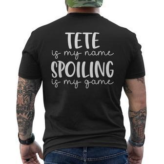Tete Is My Name Spoiling Is My Game Funny Tete Mens Back Print T-shirt | Mazezy