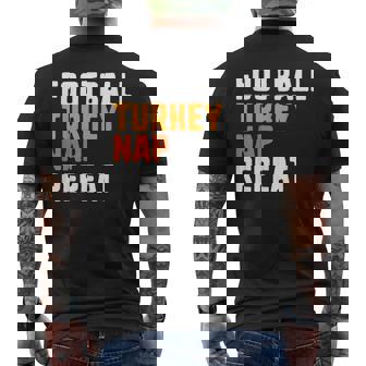 Thanksgiving Saying Football Turkey Nap Repeat Men's T-shirt Back Print - Thegiftio