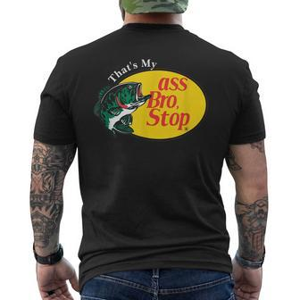 Thats My Ass Bro Stop Funny Meme Meme Funny Gifts Mens Back Print T-shirt | Mazezy
