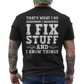 Thats What I Do I Fix Stuff And I Know Things Funny Quote  Mens Back Print T-shirt