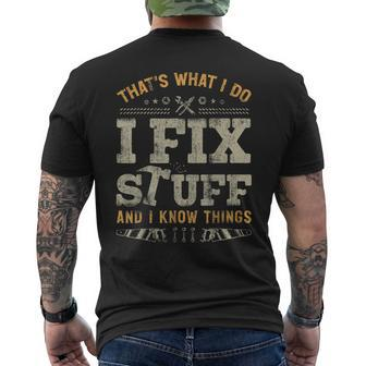 Thats What I Do I Fix Stuff And I Know Things Funny Saying Mens Back Print T-shirt - Seseable