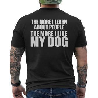 The More I Learn About People The More I Like My Dog Funny Mens Back Print T-shirt - Thegiftio UK