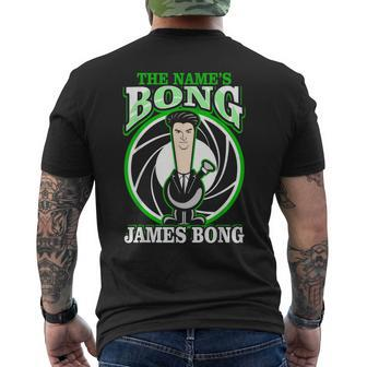 The Name Is Bong James Bong Parody Weed 420 Stoner Weed Funny Gifts Mens Back Print T-shirt | Mazezy