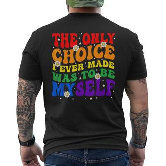 The Only Choice I Ever Made Was To Be Myself Lgbt Gay Pride Mens Back Print T-shirt | Mazezy