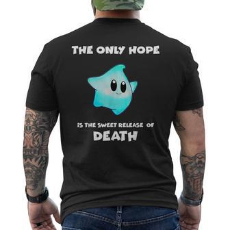 The Only Hope Is The Sweet Relief Of Death Mens Back Print T-shirt - Seseable