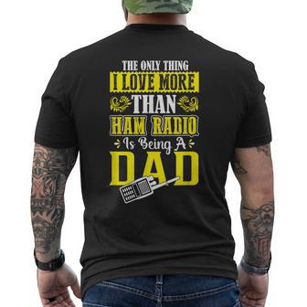 The Only Thing I Love More Than Ham Radio Is Being A Dad Mens Back Print T-shirt - Thegiftio UK