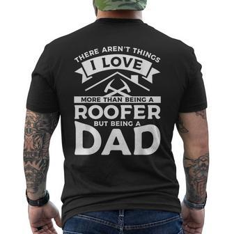 There Arent Things I Love More Than Being A Roofer Dad Mens Back Print T-shirt - Thegiftio UK