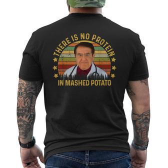 There Is No Protein In Mashed Potato Dr Younan Dr Now Potato Funny Gifts Mens Back Print T-shirt | Mazezy