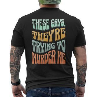 These Gays Theyre Trying To Murder Me Lgbt Pride Retro Mens Back Print T-shirt | Mazezy