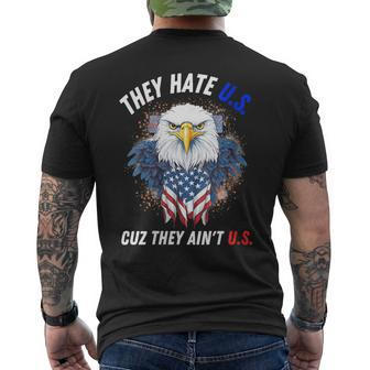 They Hate Us Cuz They Aint Us 4Th Of July Eagle Of Freedom Mens Back Print T-shirt | Mazezy UK