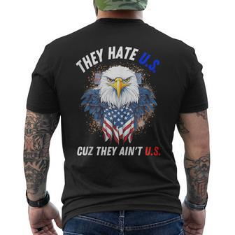 They Hate Us Cuz They Aint Us 4Th Of July Eagle Of Freedom Mens Back Print T-shirt | Mazezy