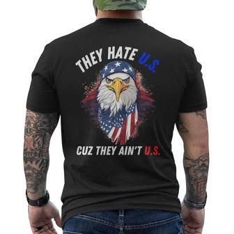 They Hate Us Cuz They Aint Us 4Th Of July Eagle Of Freedom Mens Back Print T-shirt | Mazezy CA
