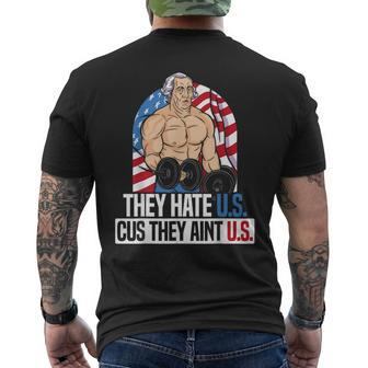 They Hate Us Cuz They Aint Us America Usa Flag 4Th Of July Usa Funny Gifts Mens Back Print T-shirt | Mazezy