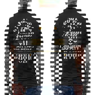 If You Think I'm Awesome You Should Meet My Brother Sibling Men's T-shirt Back Print | Mazezy