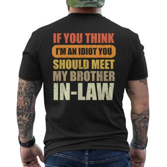 If You Think I'm An Idiot You Should Meet My Brother-In-Law Men's T-shirt Back Print - Seseable