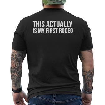 This Actually Is My First Rodeo - Funny Mens Back Print T-shirt - Seseable