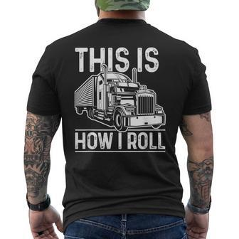 This Is How I Roll Semi Truck Driver Funny Trucker Mens Back Print T-shirt - Seseable