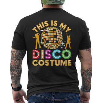 This Is My Disco Costume Funny Disco 70S & 80 Party Mens Back Print T-shirt - Seseable