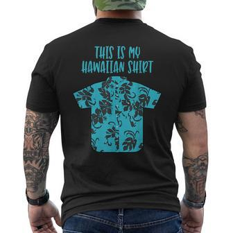 This Is My Hawaiian Aloha Hawaii Tropical Funny Men Aloha Funny Gifts Mens Back Print T-shirt | Mazezy