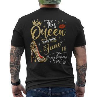This Queen Was Born In June 16 Happy Birthday To Me Mens Back Print T-shirt - Seseable