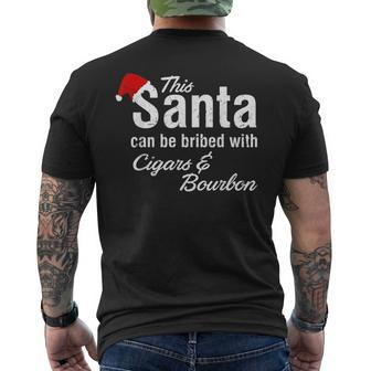 This Santa Can Be Bribed With Cigars & Bourbon Xmas Cigars Funny Gifts Mens Back Print T-shirt | Mazezy