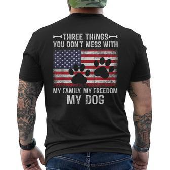 Three Things You Dont Mess With My Family Freedom My Dog Mens Back Print T-shirt | Mazezy