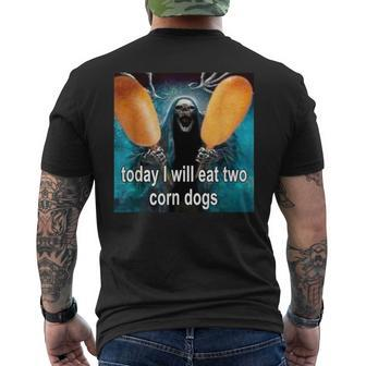Today I Will Eat Two Corn Dogs Meme Men's T-shirt Back Print - Seseable