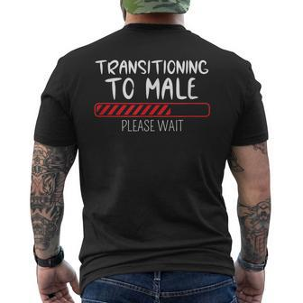 Transitioning To Male Please Wait Funny Transgender Ftm Mens Back Print T-shirt | Mazezy