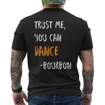 Trust Me You Can Dance Bourbon Funny Drinking Party Mens Back Print T-shirt | Mazezy