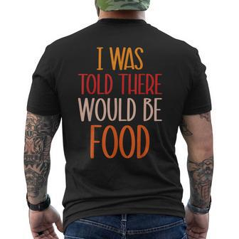 Turkey I Was Told There Would Be Food Thanksgiving Football Men's T-shirt Back Print | Mazezy