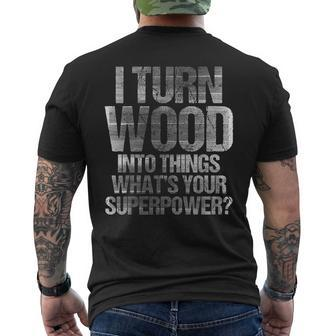 I Turn Wood Into Things Carpenter Men's T-shirt Back Print | Mazezy
